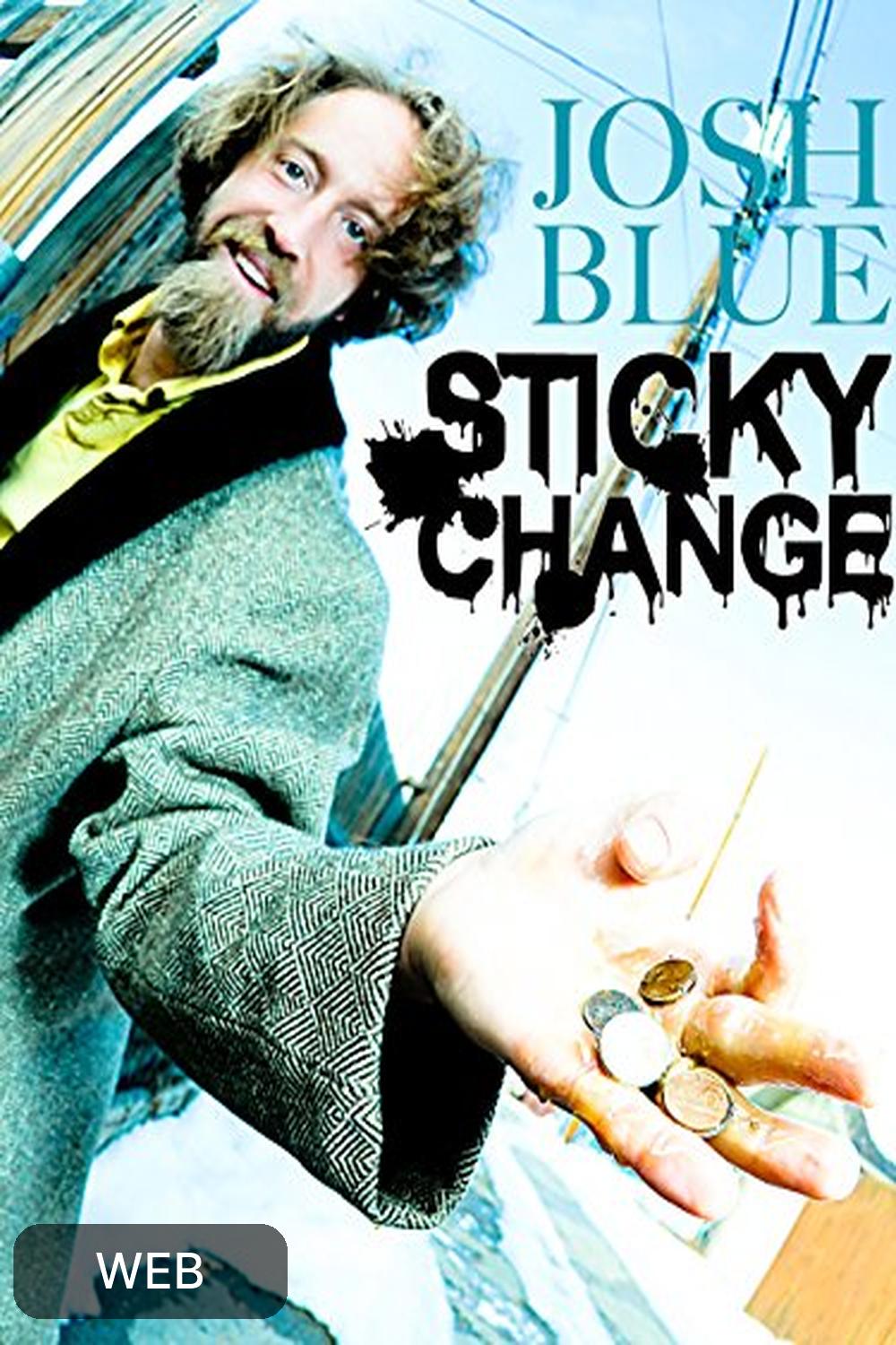 Josh Blue Sticky Change (2012) [134888] (A1673276372) [[Movies]] --Plex--